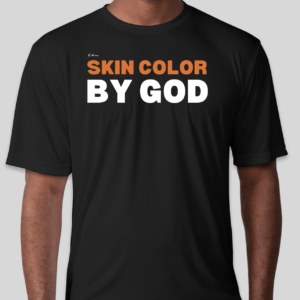 The Skin Color by God t-shirt features the revolutionary phrase on the front of the shirt. The classic BHS logo is applied to the back of the t-shirt.